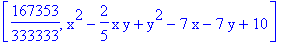 [167353/333333, x^2-2/5*x*y+y^2-7*x-7*y+10]